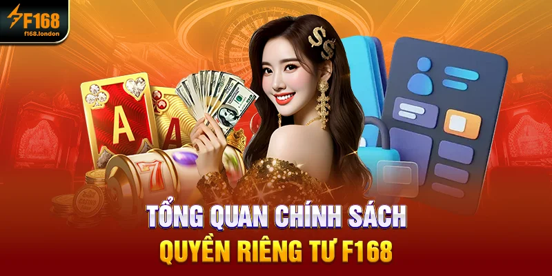 Tổng quan chính sách quyền riêng tư f168
