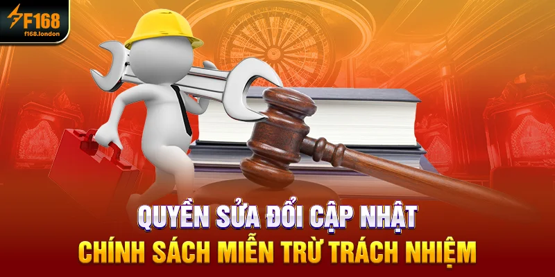 Quyền sửa đổi cập nhật chính sách miễn trừ trách nhiệm